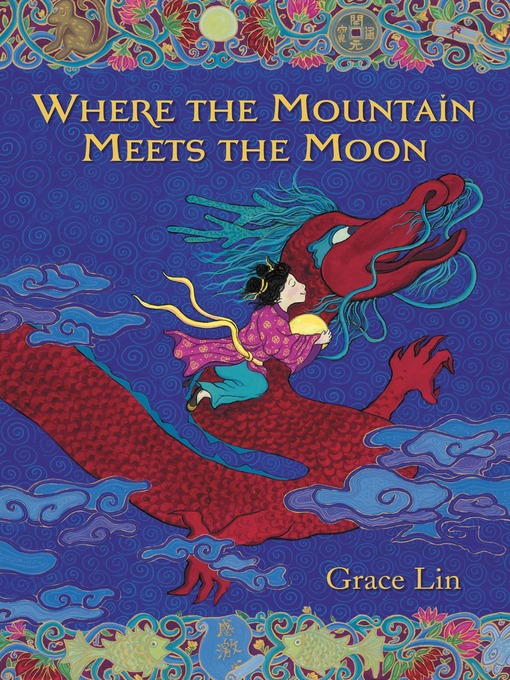 Grace Lin创作的Where the Mountain Meets the Moon作品的详细信息 - 可供借阅
